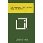 The Memoirs of Cordell Hull, V2, Part 1 - Hardcover