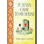 If Jesus Came to My House