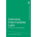 Intensive Intermediate Latin: A Grammar and Workbook