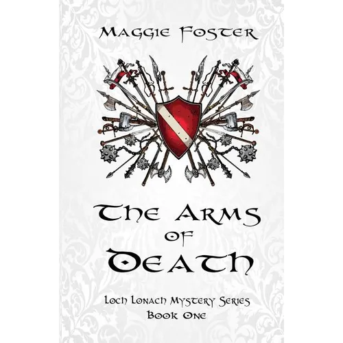 The Arms of Death: Loch Lonach Mysteries: Book One