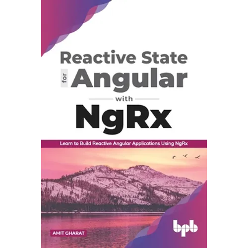 Reactive State for Angular with NgRx: Learn to build Reactive Angular Applications using NgRx