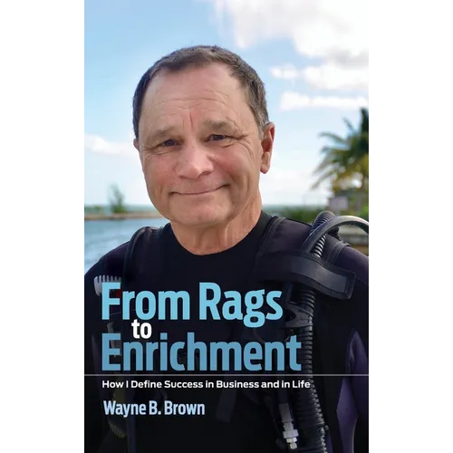 From Rags to Enrichment: How I Define Success in Business and in Life