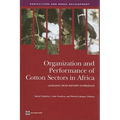 Organization and Performance of Cotton Sectors in Africa: Learning from Reform Experience