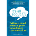 It's all about IT!: A guide to better communication and mastering conversation skills in the workplace