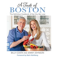 A Taste of Boston: The Definitive Cookbook of the City We Love