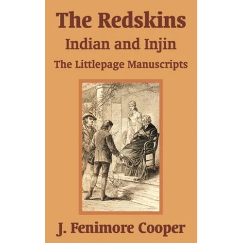 The Redskins: Indian and Injin - The Littlepage Manuscripts