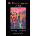 The Commencement Of Self: A Poetry Collection