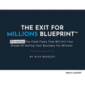 Exit For Millions Blueprint: The Fatal Flaws That Will Kill Your Dream of Selling Your Business for Millions