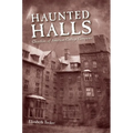 Haunted Halls: Ghostlore of American College Campuses