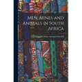 Men, Mines and Animals in South Africa