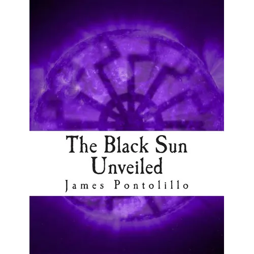 The Black Sun Unveiled: Genesis and Development of a Modern National Socialist Mythos