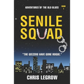 Senile Squad: Adventures of the Old Blues