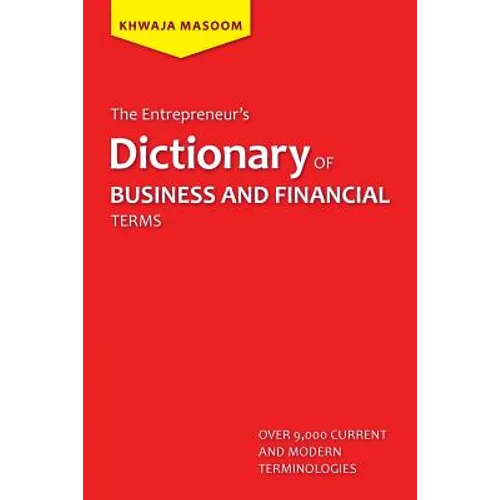 The Entrepreneur's Dictionary of Business and Financial Terms