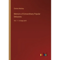 Memoirs of Extraordinary Popular Delusions: Vol. 1 - in large print