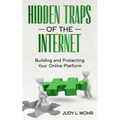 Hidden Traps of the Internet: Building and Protecting Your Online Platform