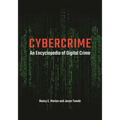 Cybercrime: An Encyclopedia of Digital Crime