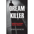 Dream Killer: Bedtime Stories and Dreams-Memories of Michael Colt