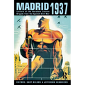 Madrid 1937: Letters of the Abraham Lincoln Brigade from the Spanish Civil War