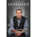 The Making of a Generalist: An Independent Thinker Finds Unconventional Success in an Uncertain World