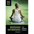 Mindfulness and Meditation: Your Questions Answered