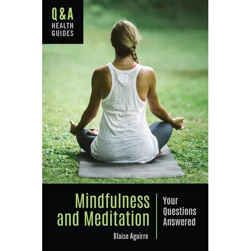 Mindfulness and Meditation: Your Questions Answered
