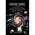 Spiritual Science, Higher Conscious Thinking, and How to Access The Universal Consciousness: Learn How To Expand The Power Of The Mind At Every Level