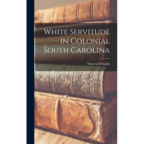 White Servitude in Colonial South Carolina