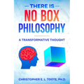 There Is No Box Philosophy: A Transformative Thought