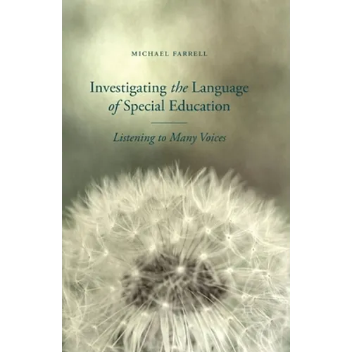 Investigating the Language of Special Education: Listening to Many Voices