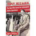 Tony Hulman: The Man Who Saved the Indianapolis Motor Speedway