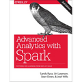 Advanced Analytics with Spark: Patterns for Learning from Data at Scale