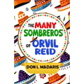 The Many Sombreros of Orvil Reid