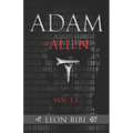 Adam = Alien: Unveiling Our True Origins