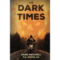 The Dark Times: A Zombie Novel