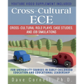 Cross-Cultural ECE: Cross-Cultural Role Plays, Case Studies, and Job Simulations