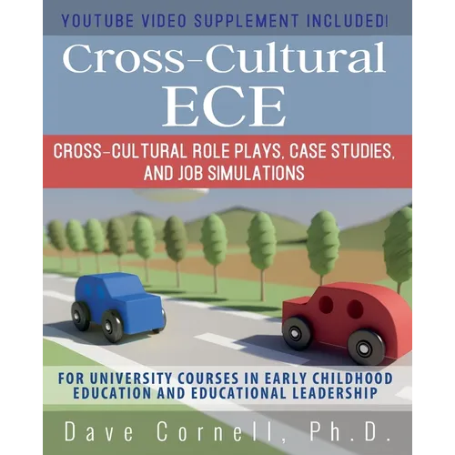 Cross-Cultural ECE: Cross-Cultural Role Plays, Case Studies, and Job Simulations