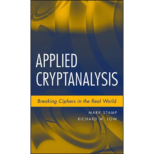 Applied Cryptanalysis: Breaking Ciphers in the Real World
