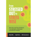 From Stressed Out to Stress Wise: How You and Your Students Can Navigate Challenges and Nurture Vitality