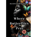 Where Butterflies Pray