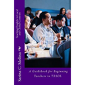Teaching English in Local and Global Contexts: A guidebook for beginning teachers in TESOL