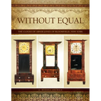 Without Equal: The Clocks of Abner Jones of Bloomfield, New York