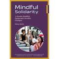 Mindful Solidarity: A Secular Buddhist Democratic Socialist Dialogue