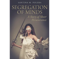 Segregation of Minds: A Story of Sheer Perseverance