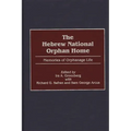 The Hebrew National Orphan Home: Memories of Orphanage Life