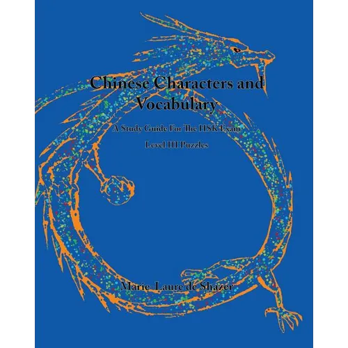 Chinese Characters and Vocabulary: A Study Guide For THe HSK Exam, Level 3 Puzzles