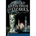 Haunted Graveyards of the Ozarks