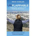 Unflappable: Leadership Lessons from Climbing Mountains