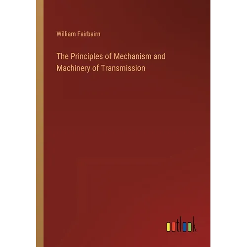 The Principles of Mechanism and Machinery of Transmission