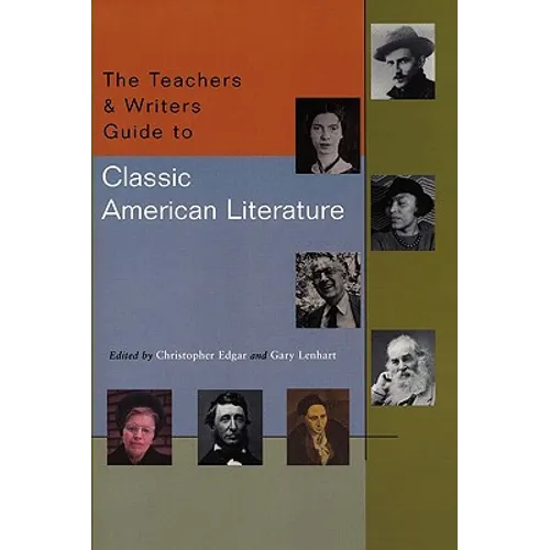 The Teachers & Writers Guide to Classic American Literature