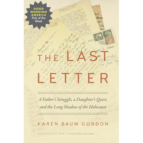 The Last Letter: A Father's Struggle, a Daughter's Quest, and the Long Shadow of the Holocaust